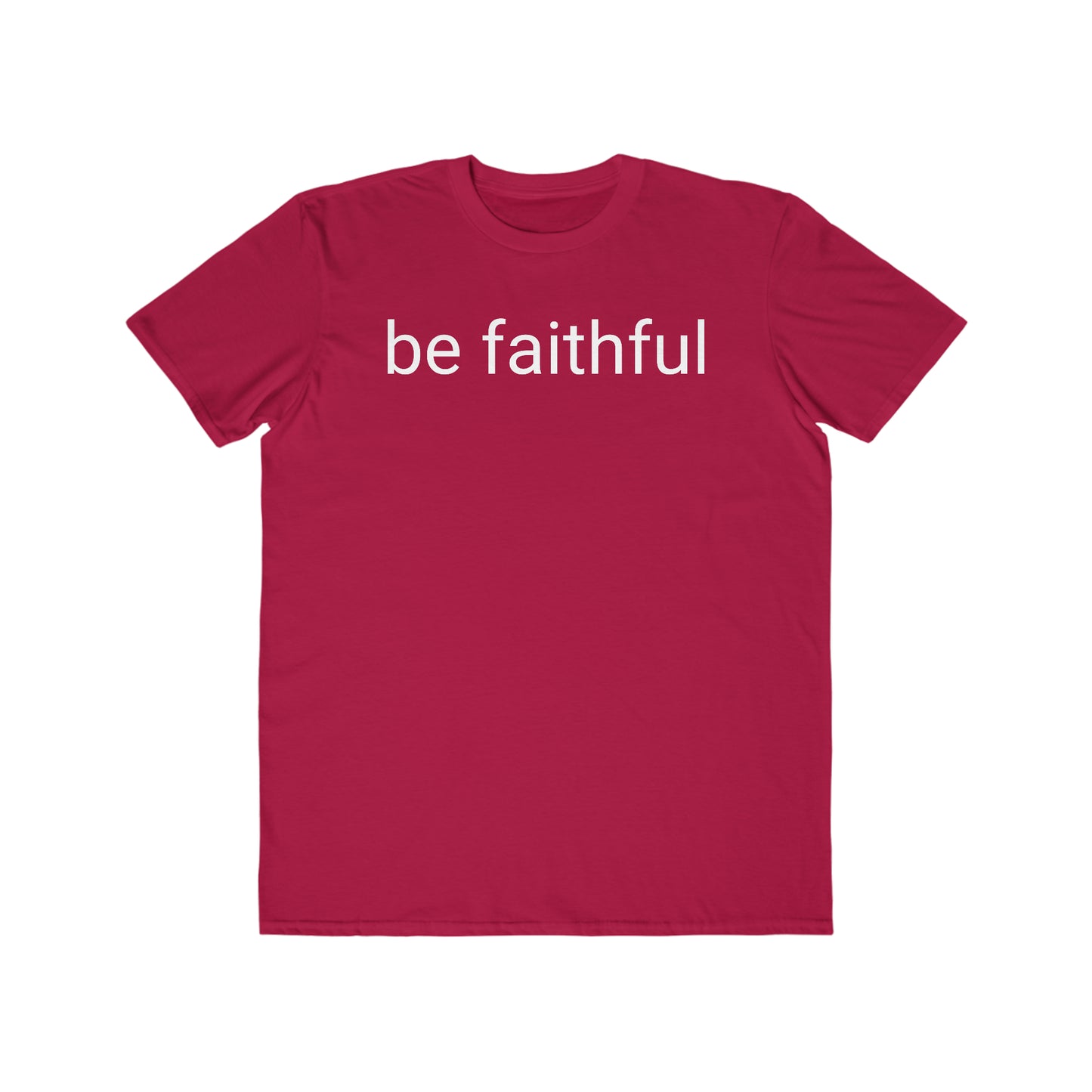 Be Faithful - Men's Lightweight Fashion Tee