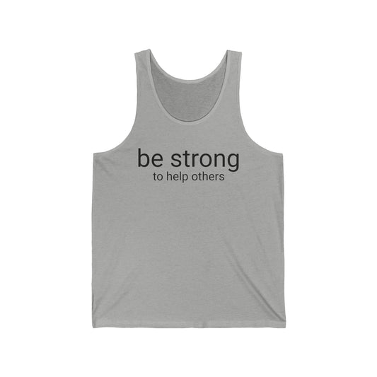 Be Strong - Unisex Jersey Tank