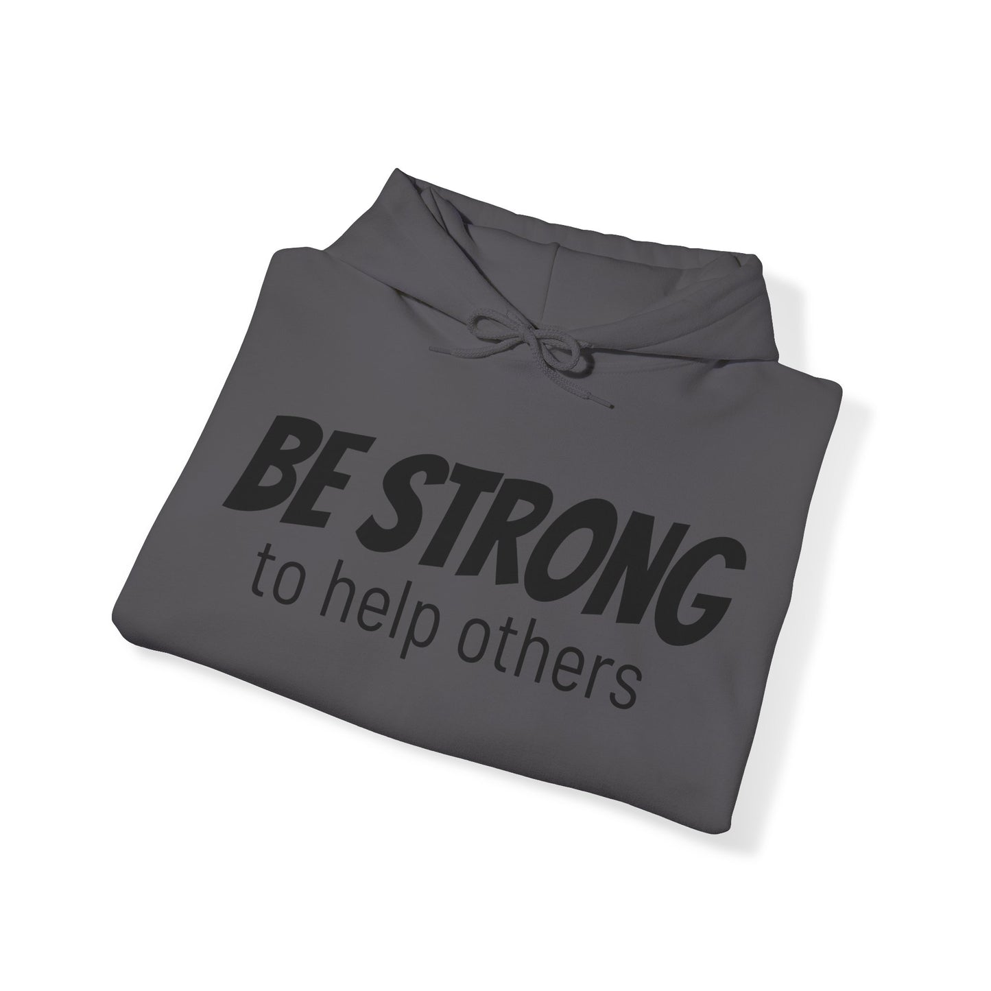 Be Strong - Unisex Heavy Blend™ Hooded Sweatshirt