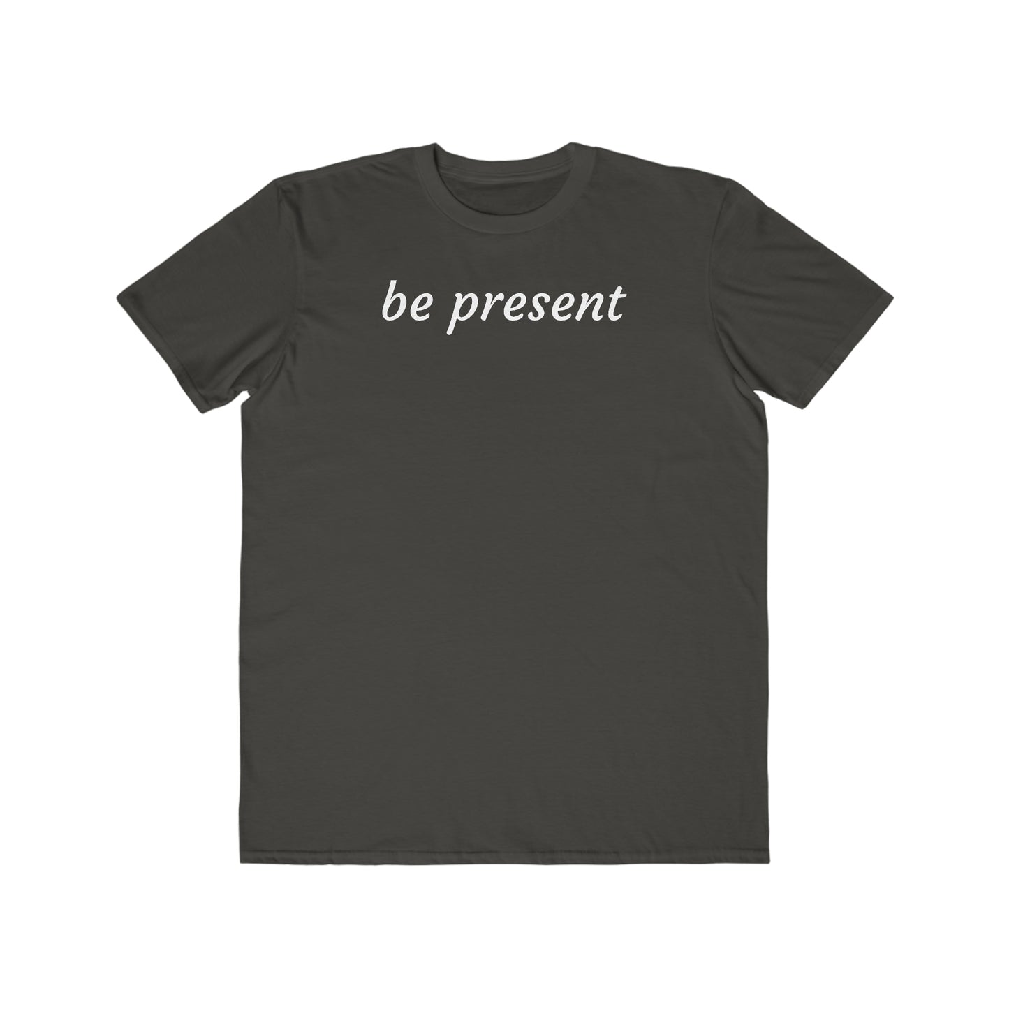 Be Present - Men's Lightweight Fashion Tee